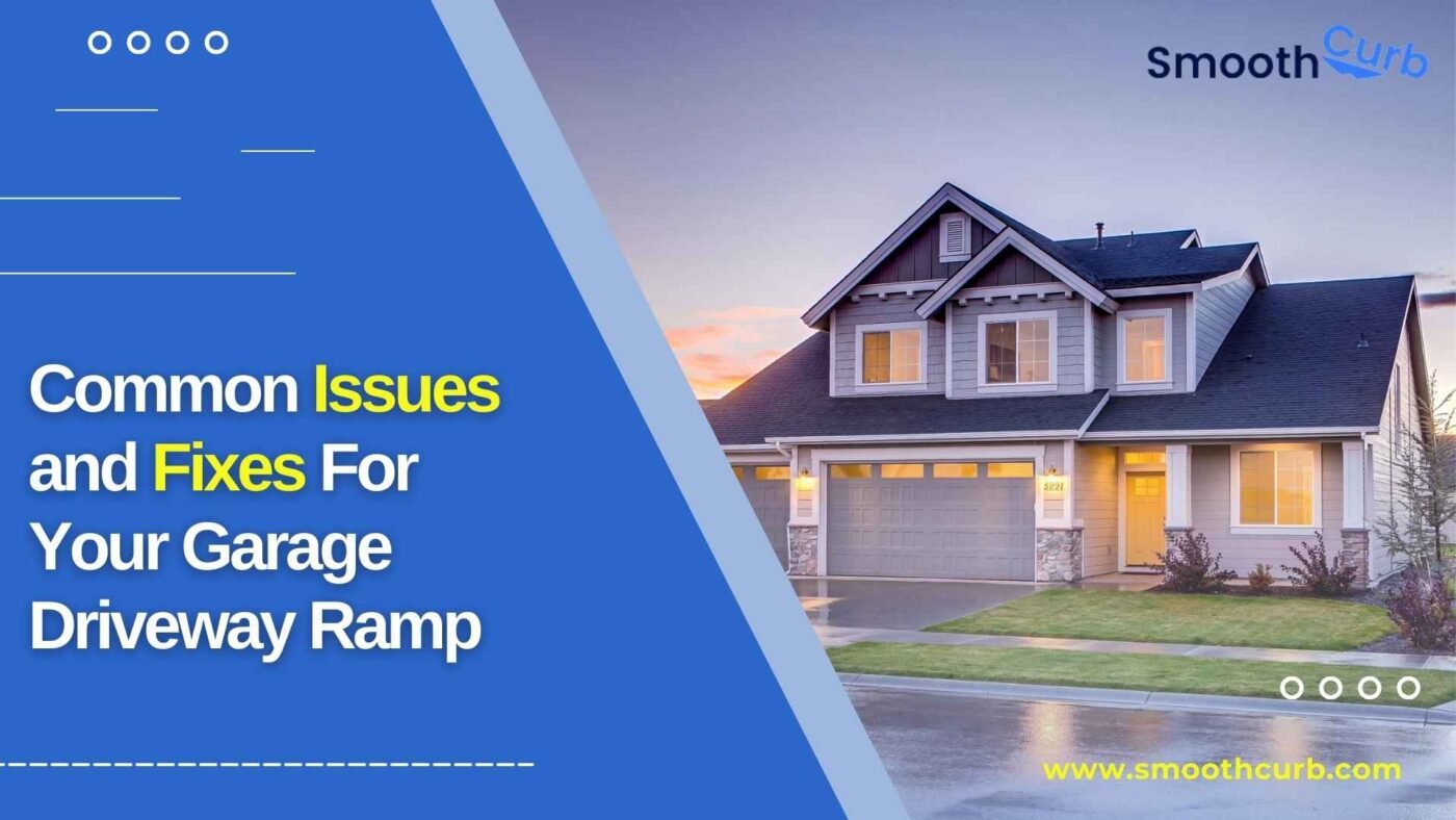 Common Issues And Fixes For Your Garage Driveway Ramp