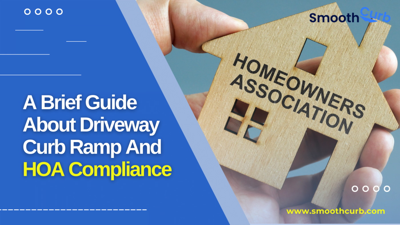 A Brief Guide About Driveway Curb Ramp And HOA Compliance