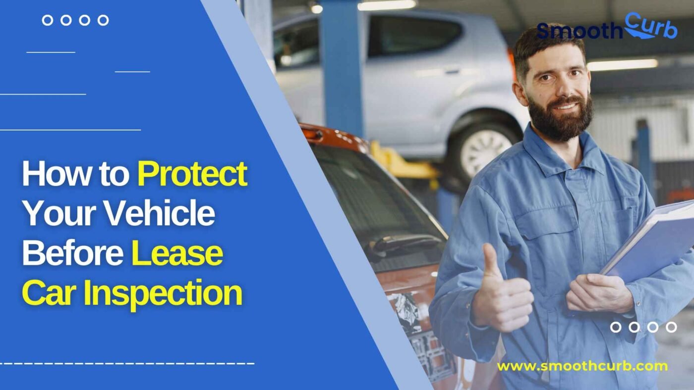 How To Protect Your Vehicle Before Lease Car Inspection