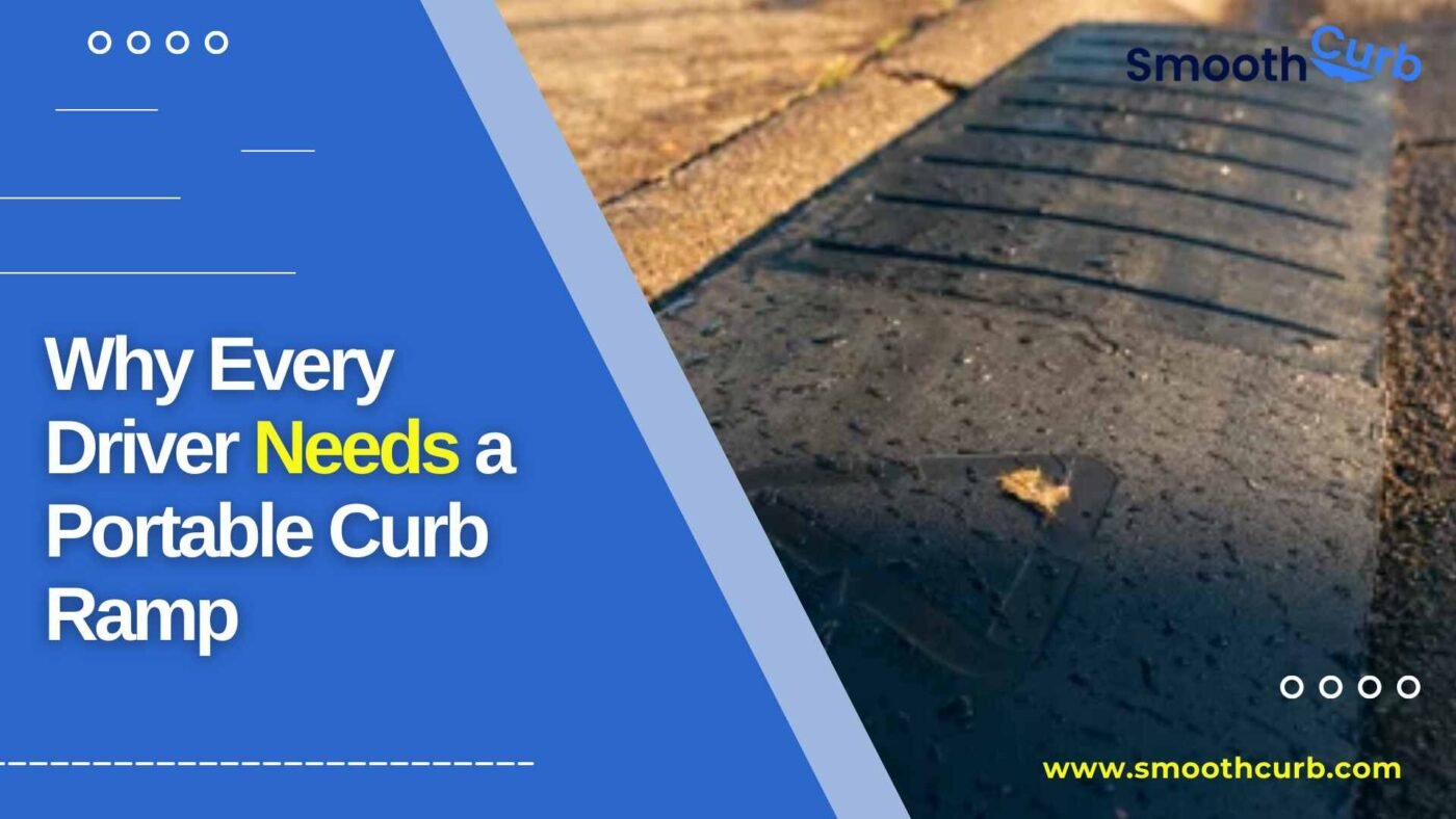 Why Every Driver Needs A Portable Curb Ramp