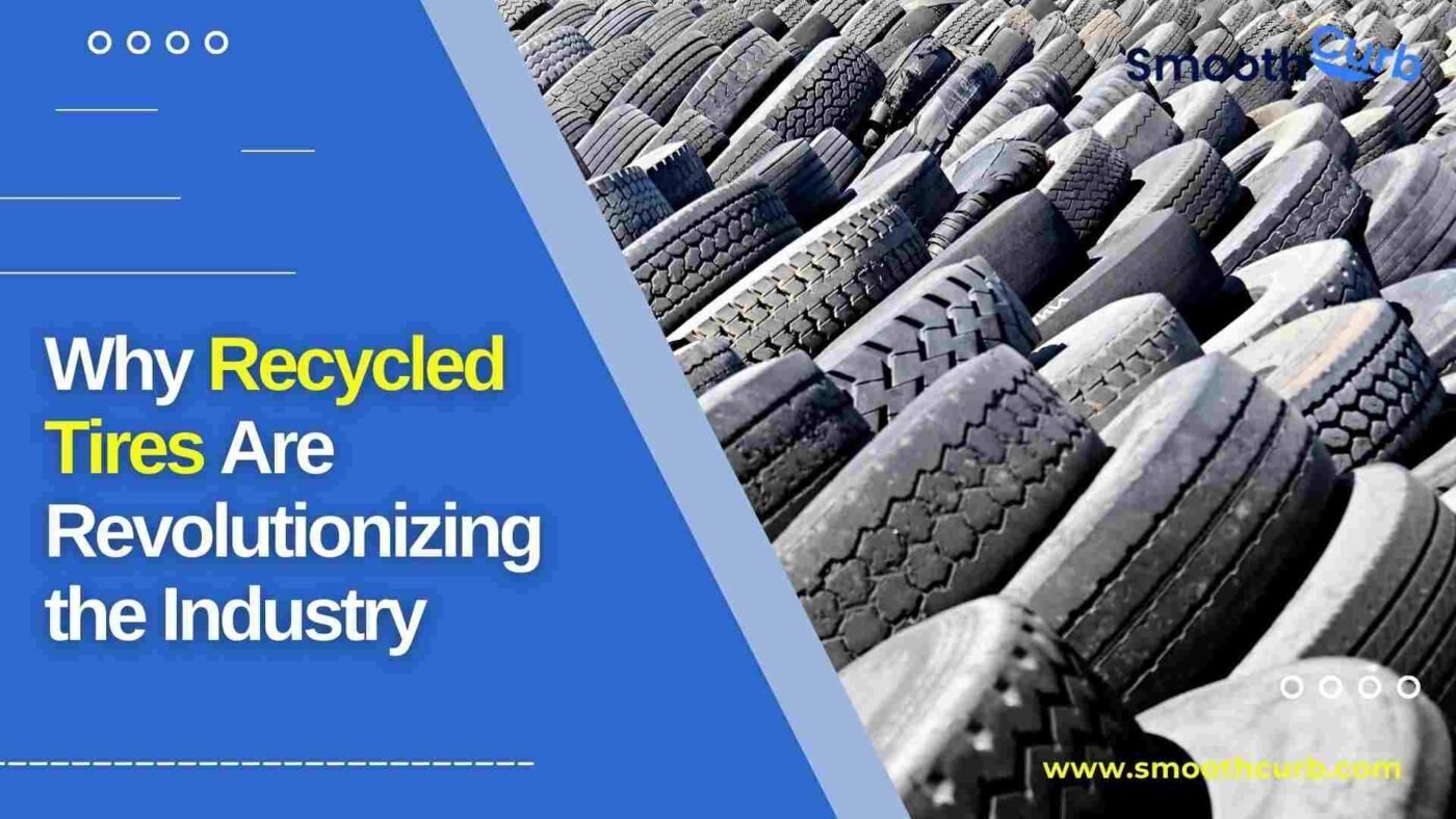 Why Recycled Tires Are Revolutionizing The Industry