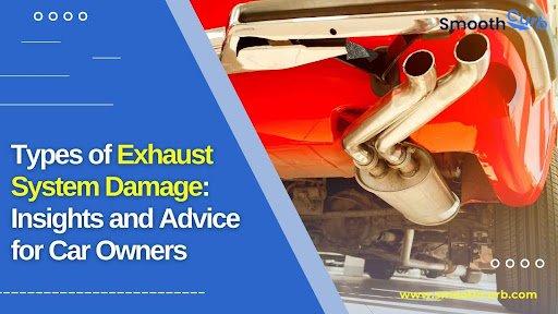 Types Of Exhaust System Damage: Insights And Advice For Car Owners