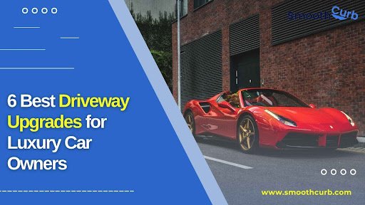 6 Best Driveway Upgrades For Luxury Car Owners
