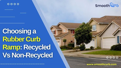Choosing A Rubber Curb Ramp: Recycled Vs Non-recycled