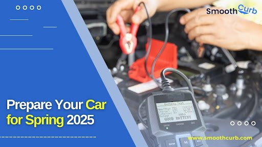 Prepare Your Car For Spring 2025